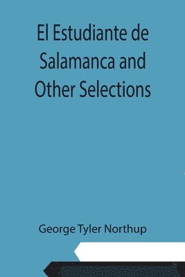 George Tyler Northup - El Estudiante de Salamanca and Other Selections, Häftad