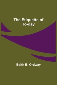 bokomslag The Etiquette of To-day