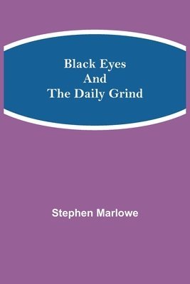 bokomslag Black Eyes and the Daily Grind