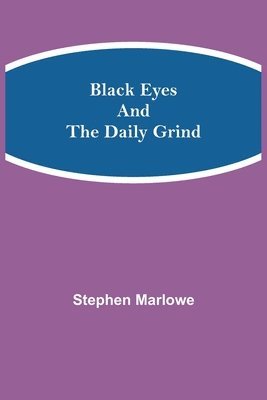 Stephen Marlowe - Black Eyes and the Daily Grind, Häftad