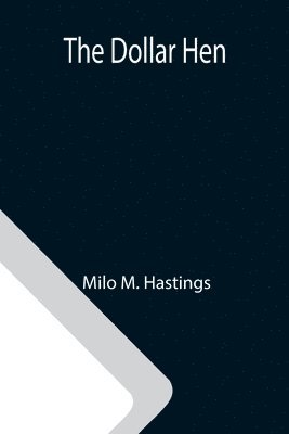 Milo M Hastings, Milo M. Hastings,, Milo M. Hastings - Dollar Hen, Häftad