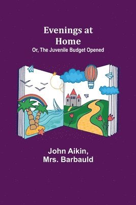 John Aikin, Barbauld - Evenings at Home; Or, The Juvenile Budget Opened, Häftad