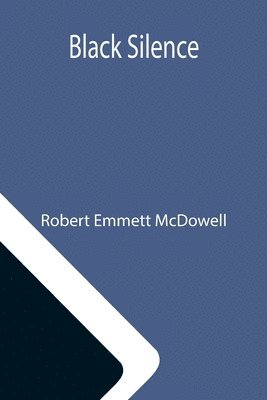 Robert Emmett McDowell - Black Silence, Häftad
