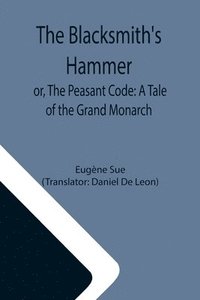 bokomslag Blacksmith's Hammer; or, The Peasant Code