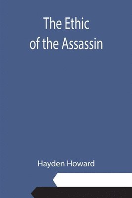 The Ethic of the Assassin 1