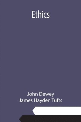 John Dewey, James Hayden Tufts - Ethics, Häftad