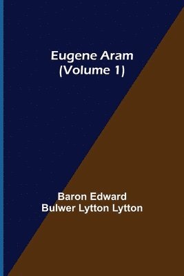 bokomslag Eugene Aram (Volume 1)