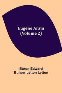 bokomslag Eugene Aram (Volume 2)