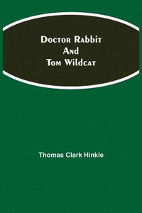 bokomslag Doctor Rabbit and Tom Wildcat