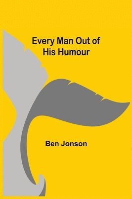 Every Man out of His Humour 1