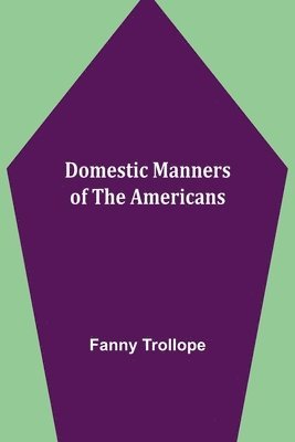 bokomslag Domestic Manners of the Americans