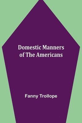 bokomslag Domestic Manners of the Americans