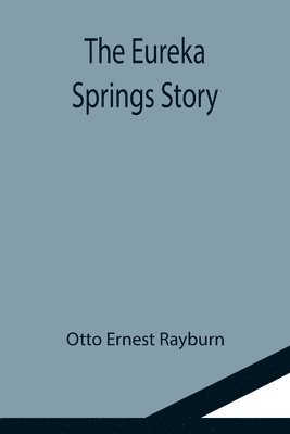 Otto Ernest Rayburn - Eureka Springs Story, Häftad