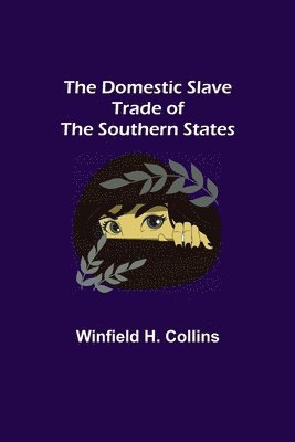 The Domestic Slave Trade of the Southern States 1