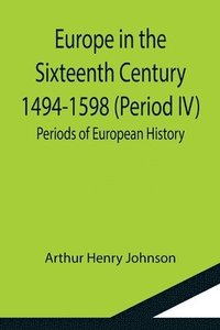 bokomslag Europe in the Sixteenth Century 1494-1598 (Period IV); Periods of European History