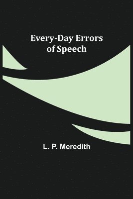 Every-Day Errors of Speech 1