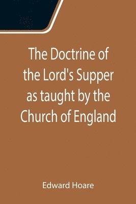 Doctrine of the Lord's Supper as taught by the Church of England