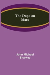 bokomslag The Dope on Mars