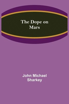 bokomslag The Dope on Mars