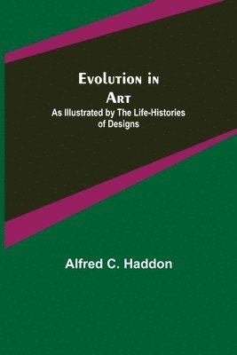 Alfred C Haddon, Alfred C. Haddon - Evolution in Art, Häftad