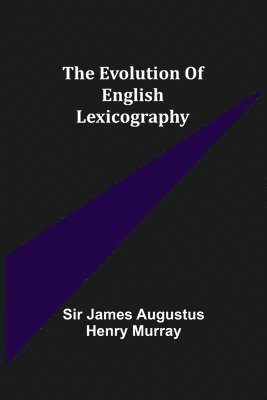bokomslag The evolution of English lexicography