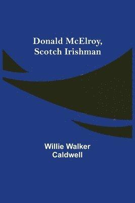 Donald McElroy, Scotch Irishman 1