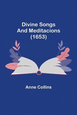 bokomslag Divine Songs and Meditacions (1653)