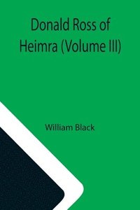 bokomslag Donald Ross of Heimra (Volume III)