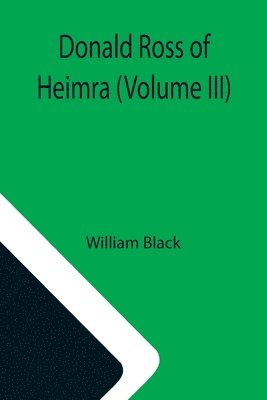 bokomslag Donald Ross of Heimra (Volume III)