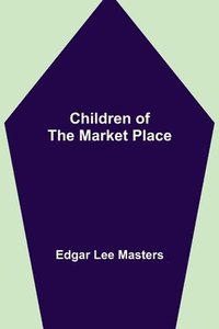 bokomslag Children of the Market Place