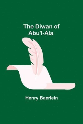 Henry Baerlein - Diwan of Abu'l-Ala, Häftad