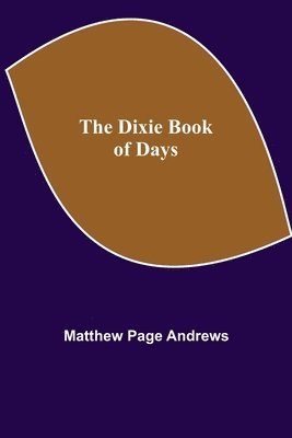 Matthew Page Andrews - Dixie Book of Days, Häftad