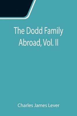 bokomslag Dodd Family Abroad, Vol. II