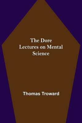 Dore Lectures on Mental Science