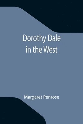 Margaret Penrose - Dorothy Dale in the West, Häftad
