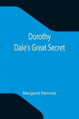 Margaret Penrose - Dorothy Dale's Great Secret, Häftad
