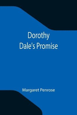 Margaret Penrose - Dorothy Dale's Promise, Häftad