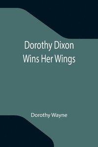 bokomslag Dorothy Dixon Wins Her Wings