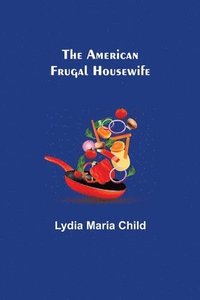 bokomslag The American Frugal Housewife