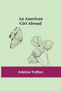 bokomslag American Girl Abroad