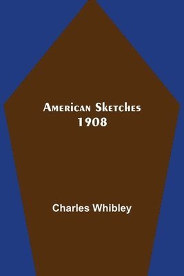 American Sketches 1908 1