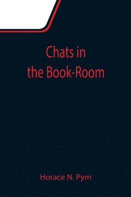 Horace N Pym - Chats in the Book-Room, Häftad