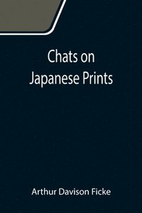 bokomslag Chats on Japanese Prints