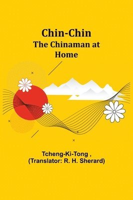 bokomslag Chin-Chin; The Chinaman at Home