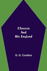 bokomslag Chaucer and His England