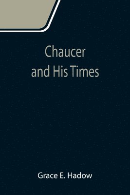 bokomslag Chaucer and His Times