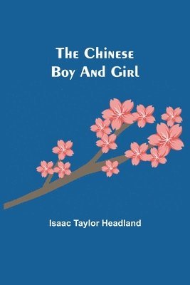 Isaac Taylor Headland - Chinese Boy and Girl, Häftad