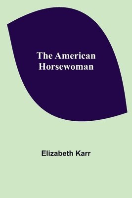 The American Horsewoman 1