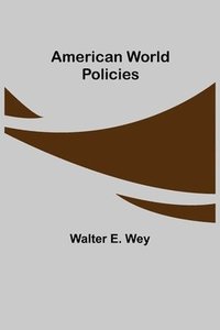 bokomslag American World Policies