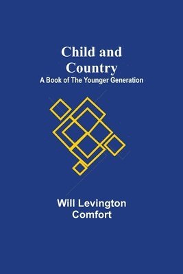 bokomslag Child and Country; A Book of the Younger Generation